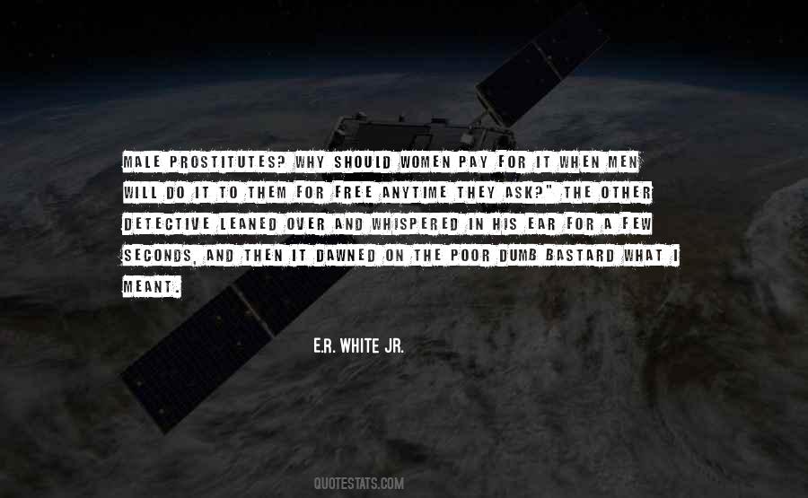 E.R. White Jr. Quotes #363360 E.R. White Jr. Quotes #363360