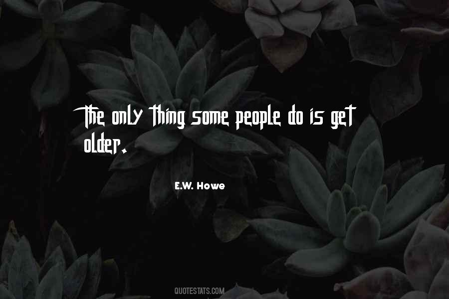 E.W. Howe Quotes #911485