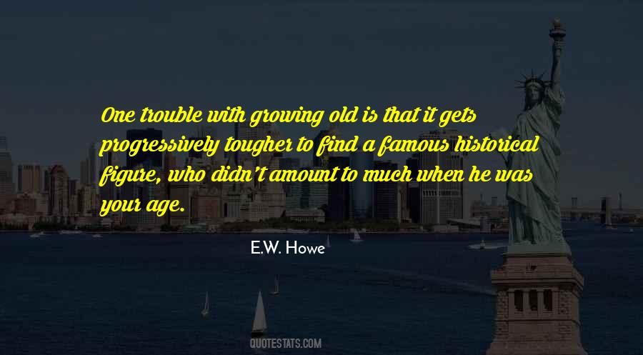 E.W. Howe Quotes #969812