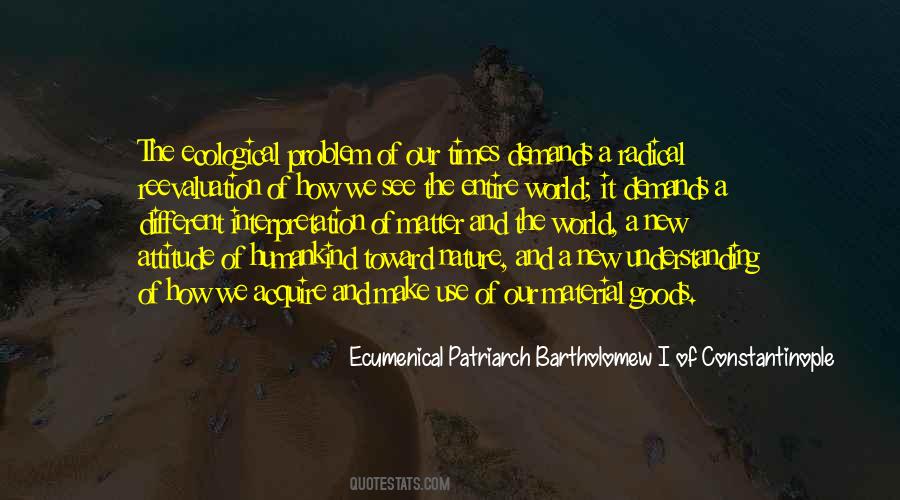 Ecumenical Patriarch Bartholomew I Of Constantinople Quotes #833191