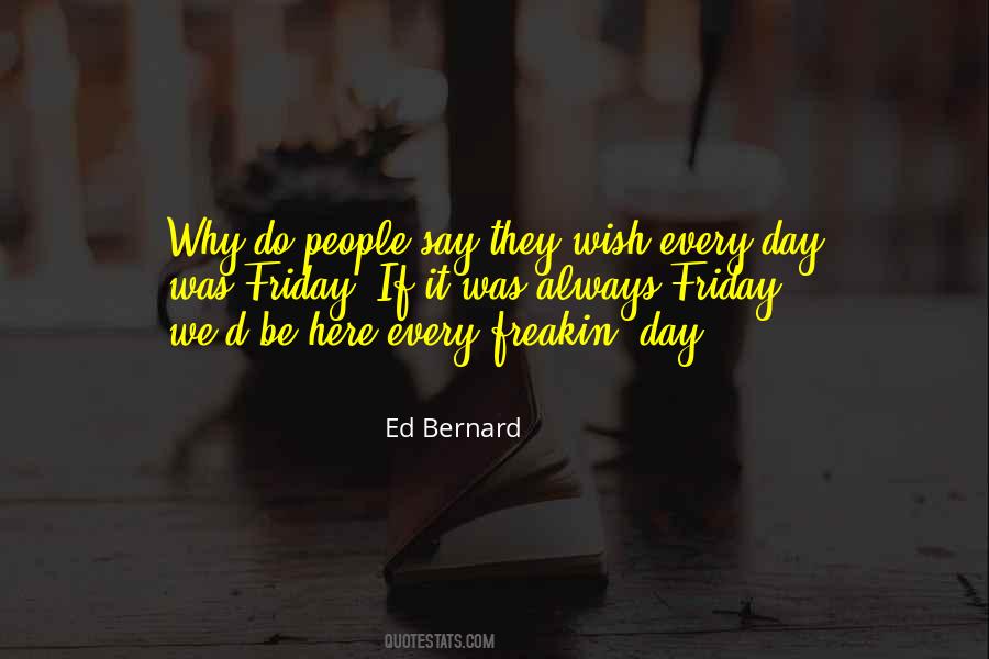 Ed Bernard Quotes #1190396
