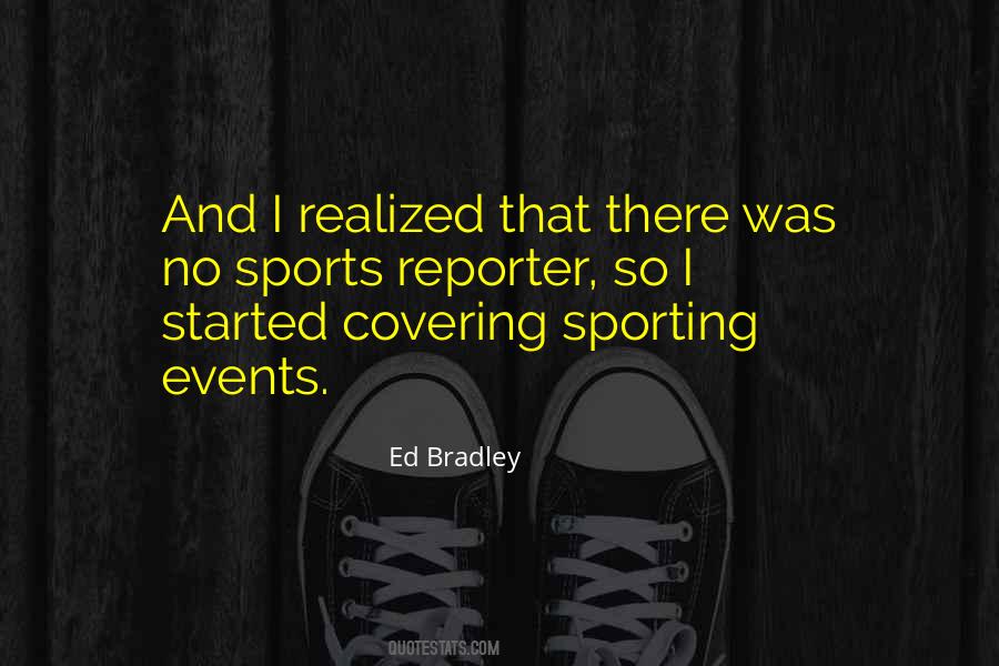 Ed Bradley Quotes #825792