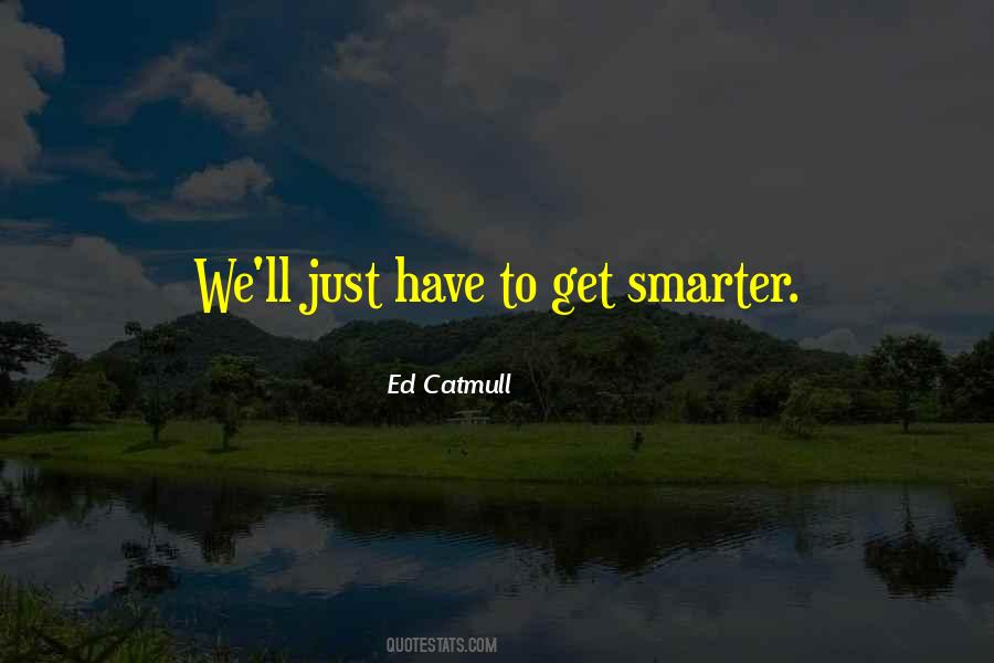 Ed Catmull Quotes #1431243