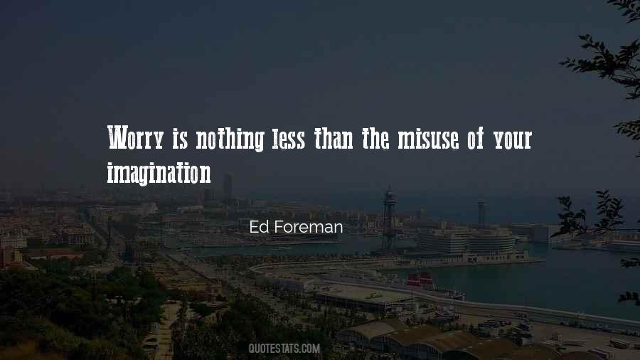 Ed Foreman Quotes #994130