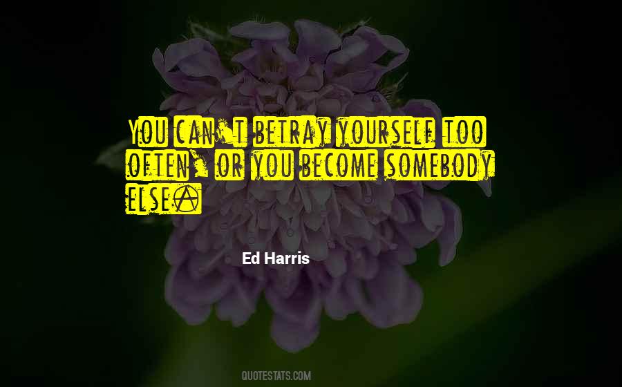 Ed Harris Quotes #958047