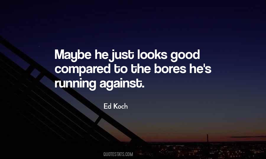 Ed Koch Quotes #1754764