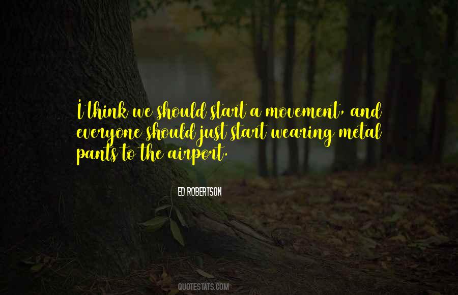 Ed Robertson Quotes #1018222