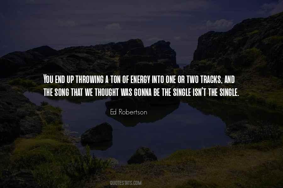 Ed Robertson Quotes #1380987