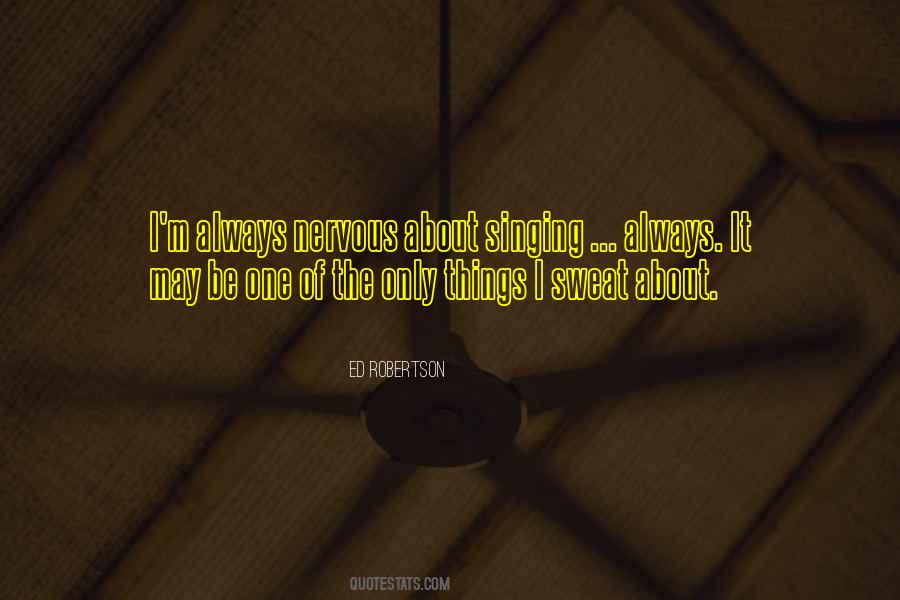 Ed Robertson Quotes #22792