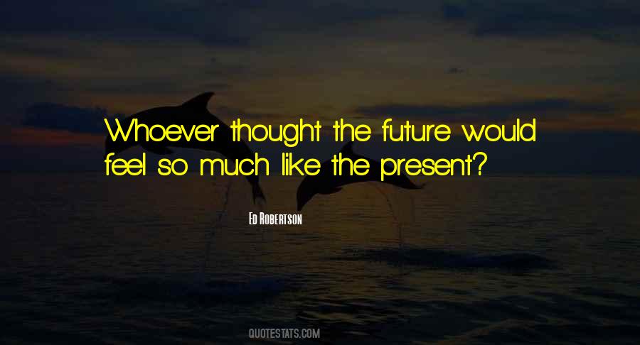 Ed Robertson Quotes #868134