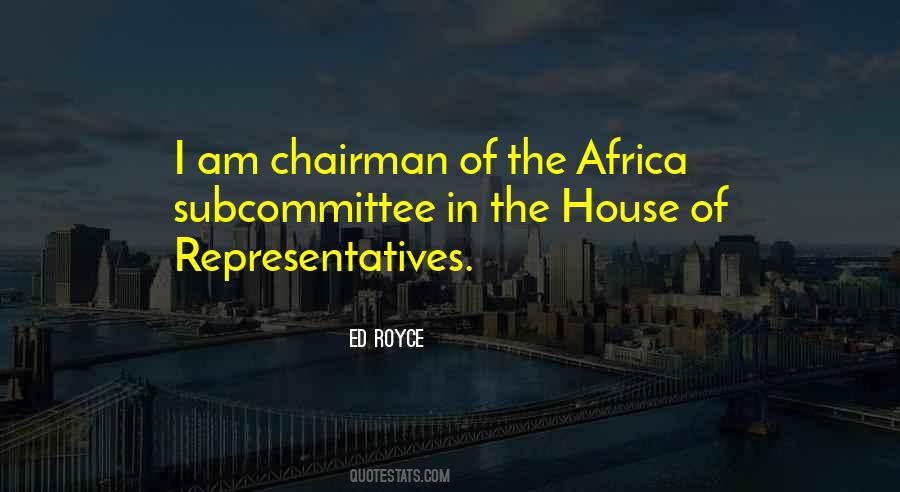 Ed Royce Quotes #676712