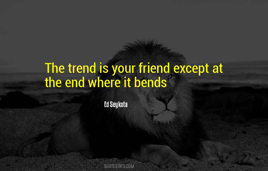 Ed Seykota Quotes #1589884