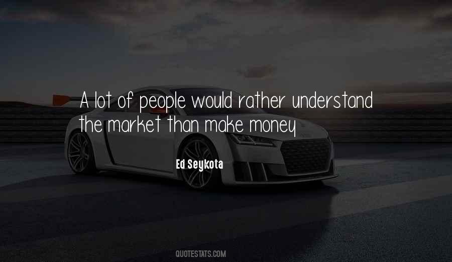Ed Seykota Quotes #362689