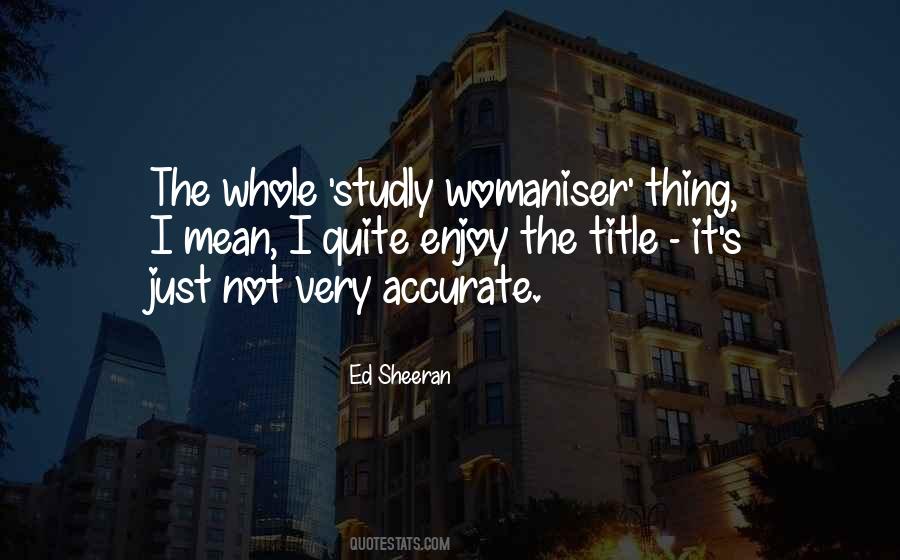 Ed Sheeran Quotes #703871