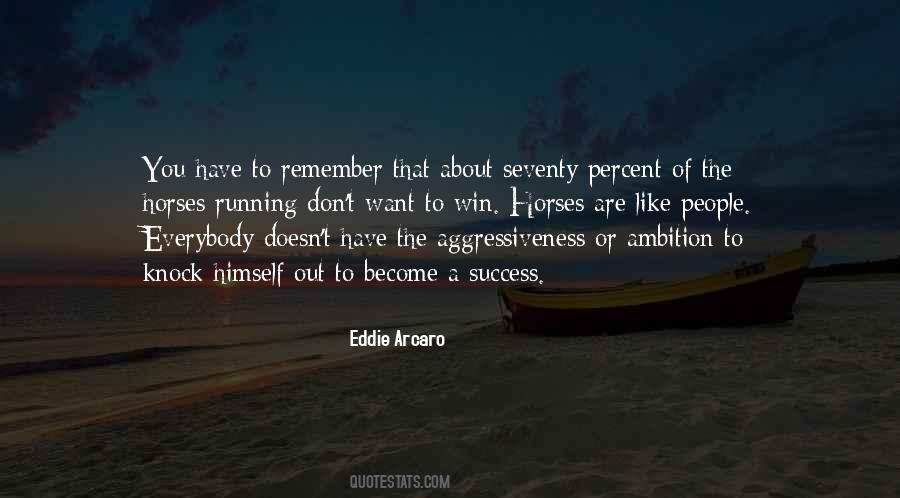 Eddie Arcaro Quotes #229426