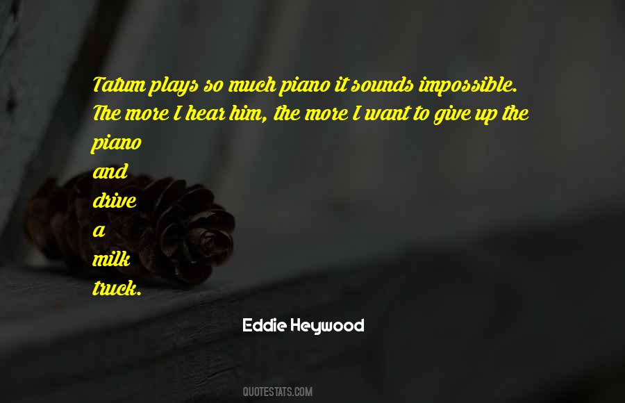Eddie Heywood Quotes #334959
