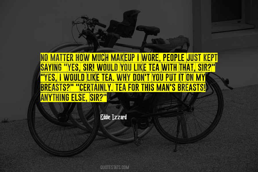 Eddie Izzard Quotes #466628