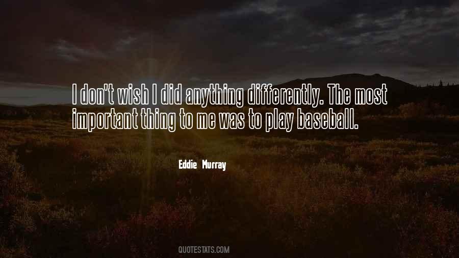 Eddie Murray Quotes #670148 Eddie Murray Quotes #670148
