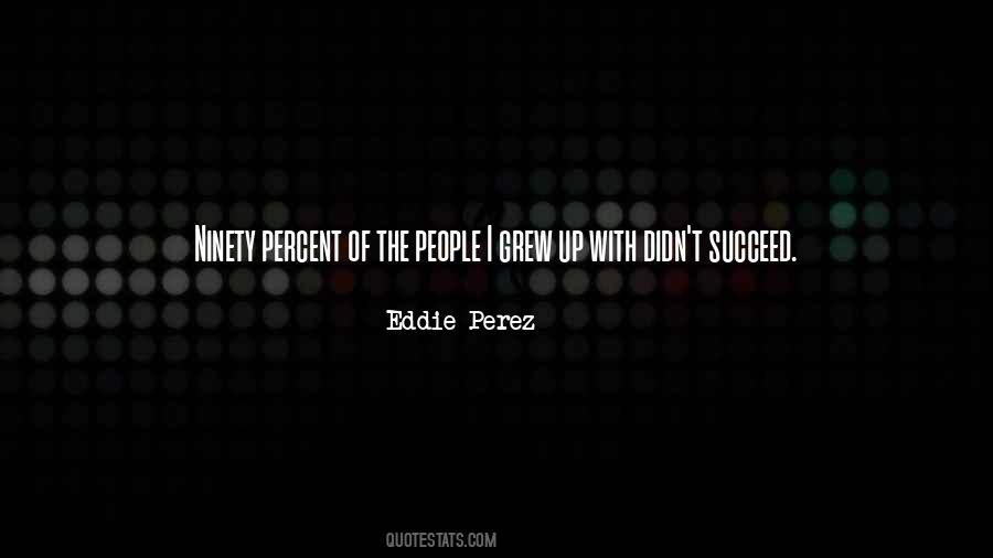 Eddie Perez Quotes #1090768