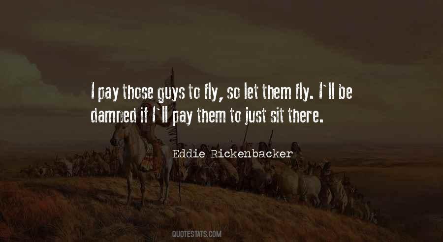 Eddie Rickenbacker Quotes #1564596