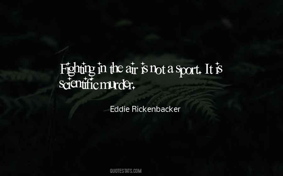 Eddie Rickenbacker Quotes #163894