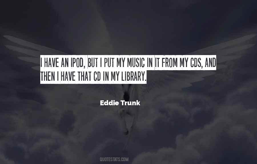 Eddie Trunk Quotes #525928