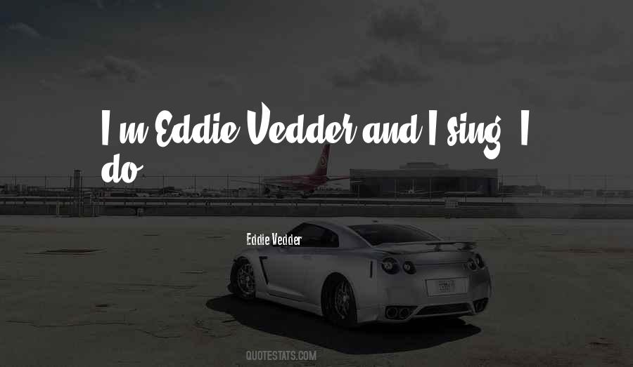 Eddie Vedder Quotes #333462