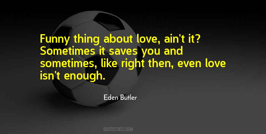 Eden Butler Quotes #1760783