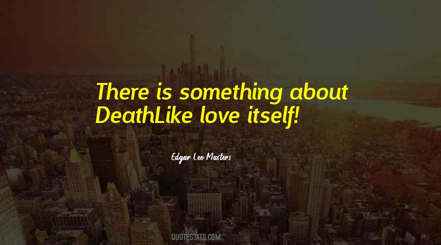 Edgar Lee Masters Quotes #1515712