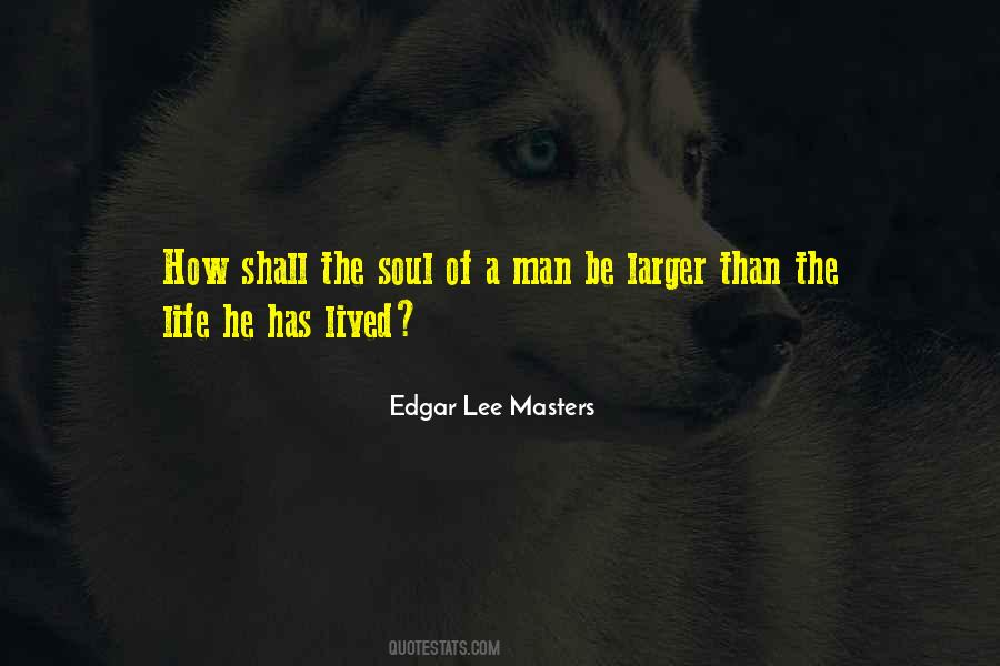 Edgar Lee Masters Quotes #563264