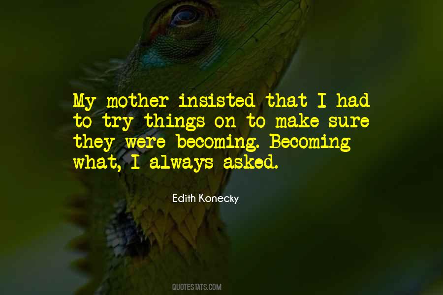 Edith Konecky Quotes #1871506