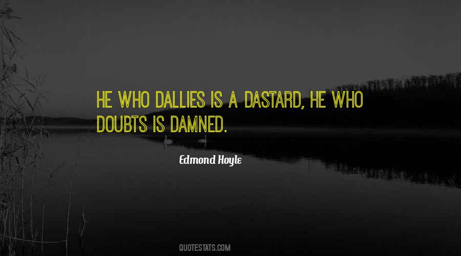 Edmond Hoyle Quotes #1376090