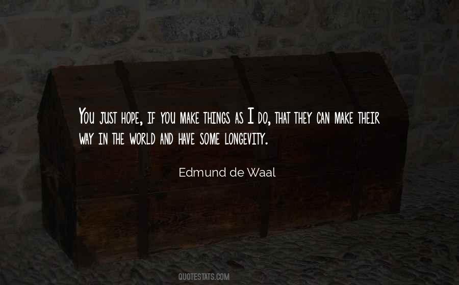 Edmund De Waal Quotes #926228