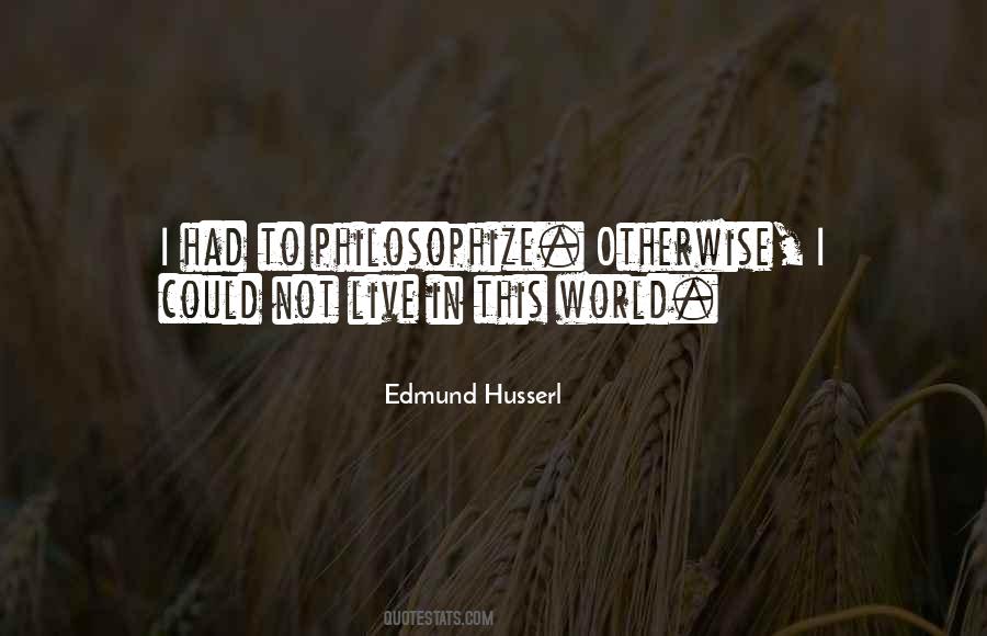 Edmund Husserl Quotes #683120