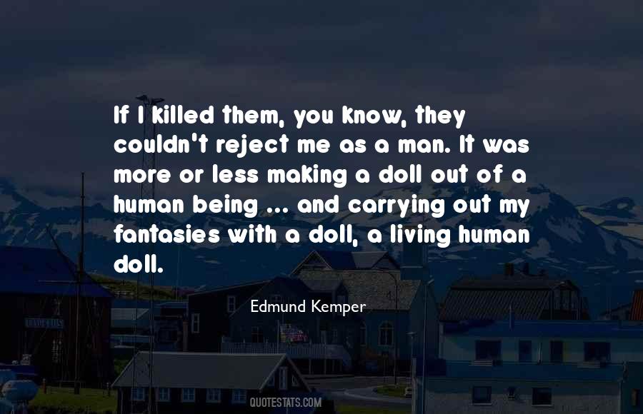 Edmund Kemper Quotes #579131