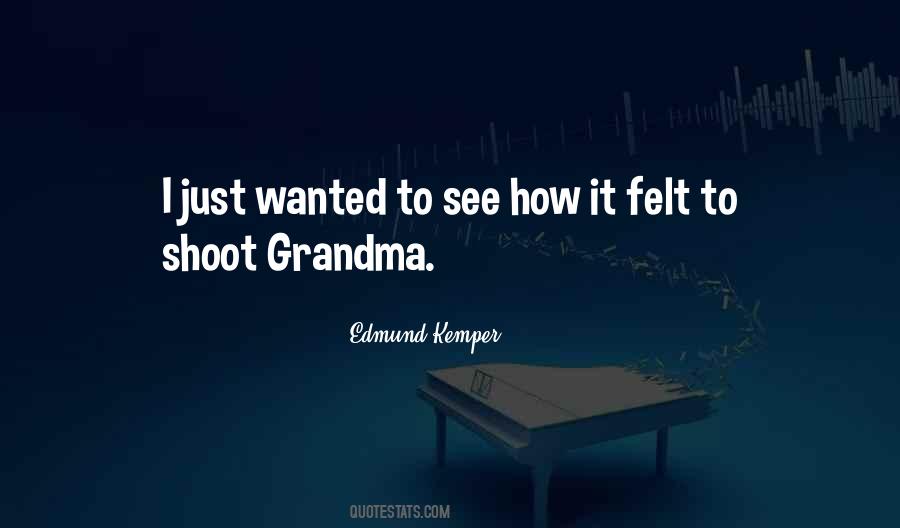 Edmund Kemper Quotes #968079