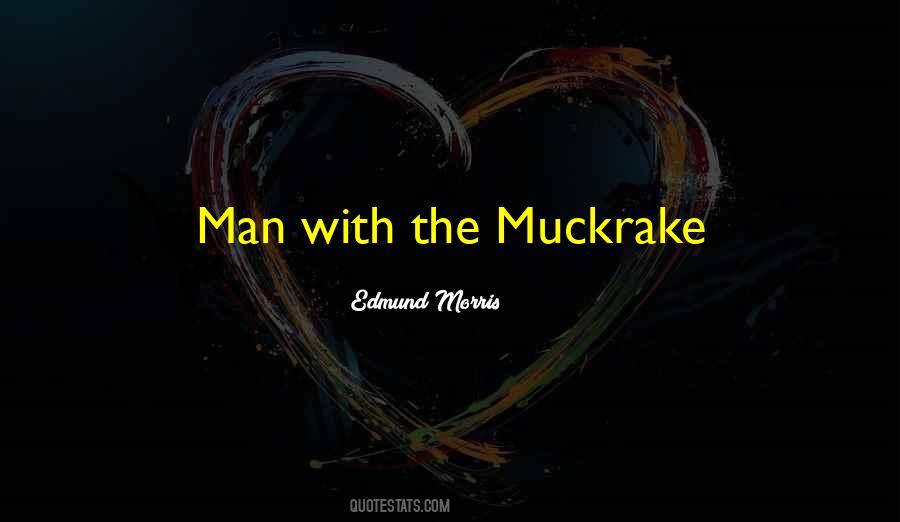 Edmund Morris Quotes #541118