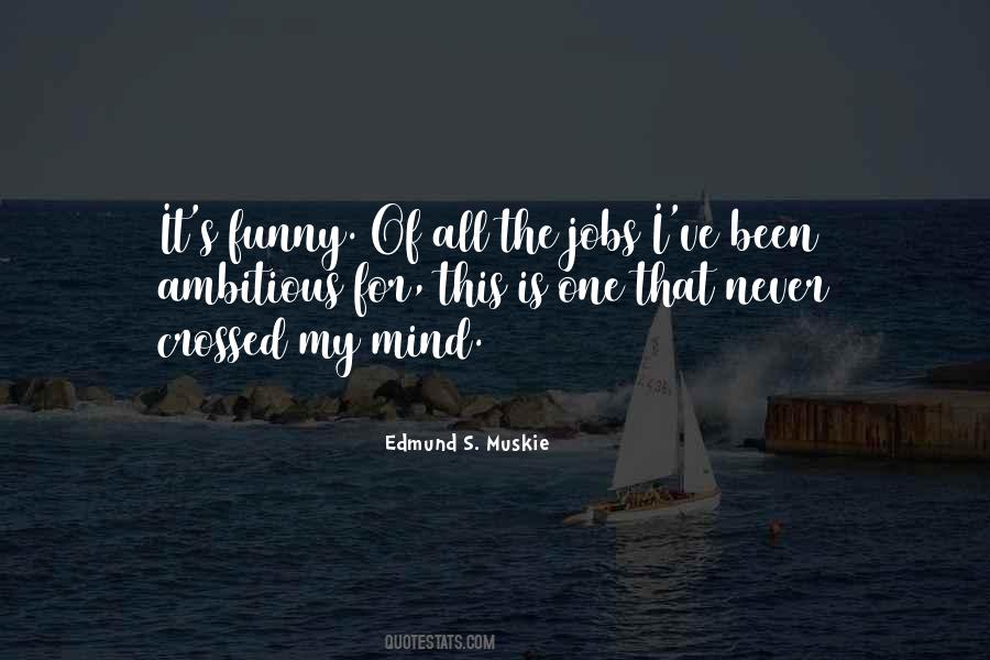 Edmund S. Muskie Quotes #348302