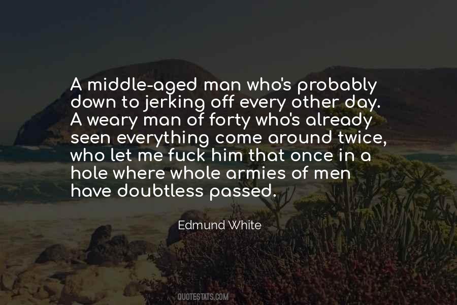 Edmund White Quotes #314051