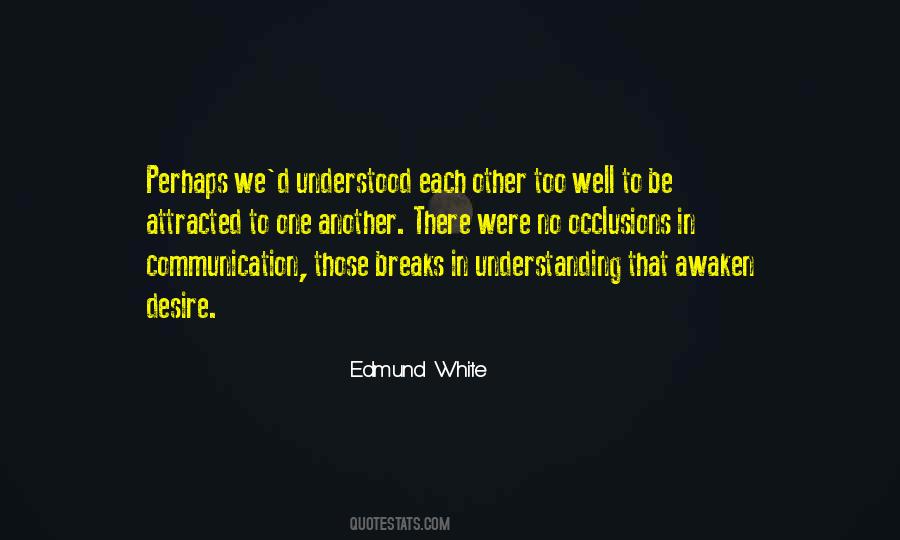 Edmund White Quotes #530948