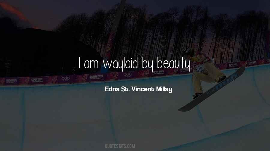 Edna St. Vincent Millay Quotes #586559