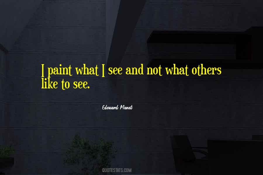 Edouard Manet Quotes #1703459