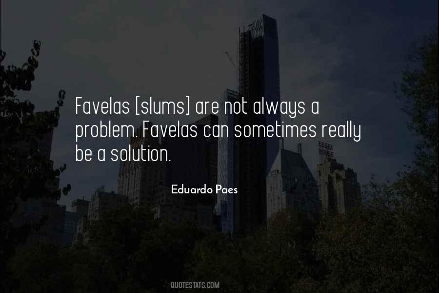 Eduardo Paes Quotes #1254706