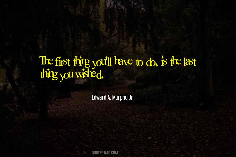 Edward A. Murphy Jr. Quotes #1338460