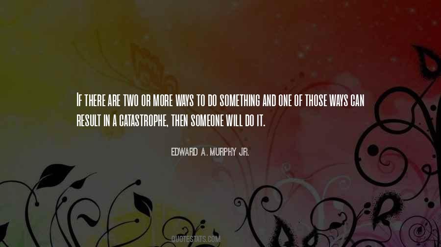 Edward A. Murphy Jr. Quotes #868683