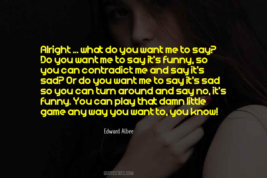 Edward Albee Quotes #1844052