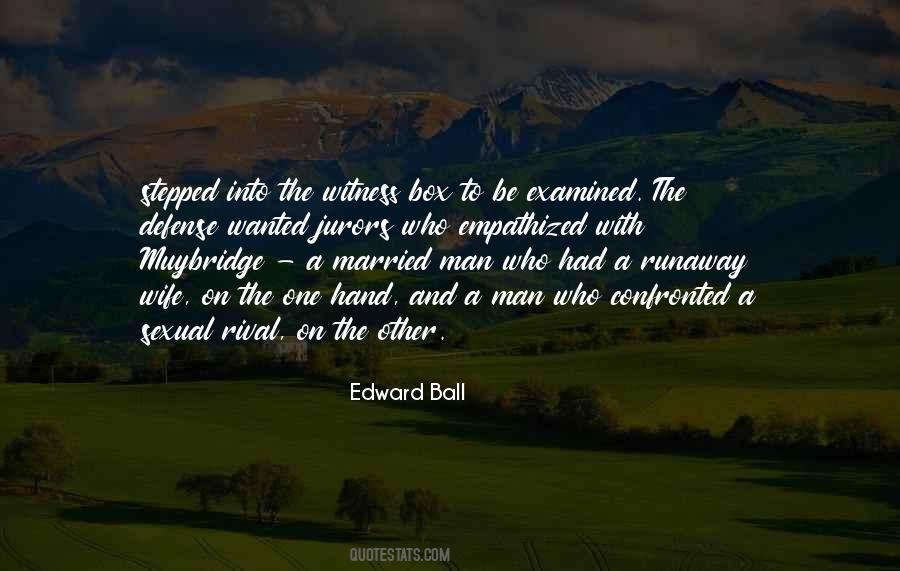 Edward Ball Quotes #502445
