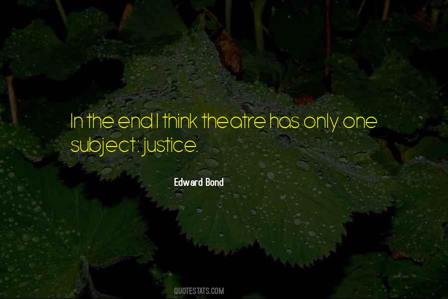 Edward Bond Quotes #1436319
