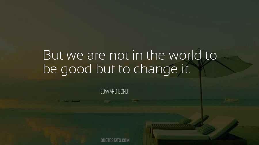 Edward Bond Quotes #1447392