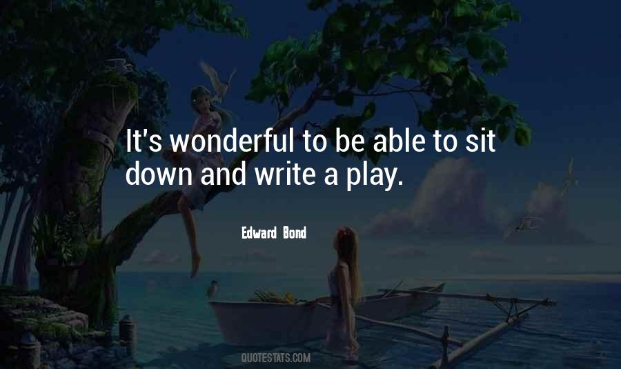 Edward Bond Quotes #1751790